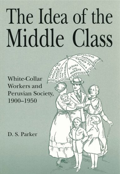 David  S. Parker - Idea of the Middle Class, Häftad