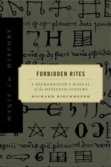 Richard Kieckhefer - Forbidden Rites, Häftad