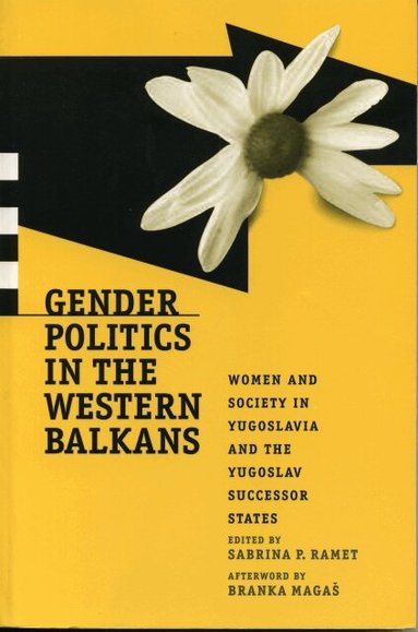 Sabrina P. Ramet - Gender Politics in the Western Balkans, Häftad