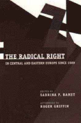 bokomslag The Radical Right in Central and Eastern Europe Since 1989