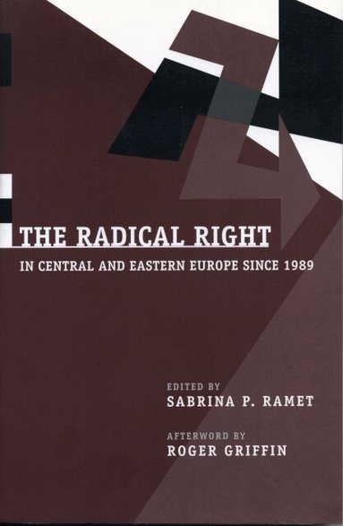 Sabrina P. Ramet - Radical Right in Central and Eastern Europe Since 1989, Häftad