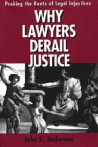 bokomslag Why Lawyers Derail Justice