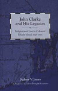 bokomslag John Clarke and His Legacies