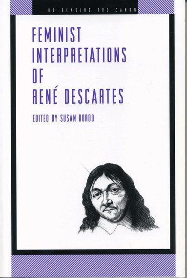 Susan Bordo - Feminist Interpretations of René Descartes, Inbunden