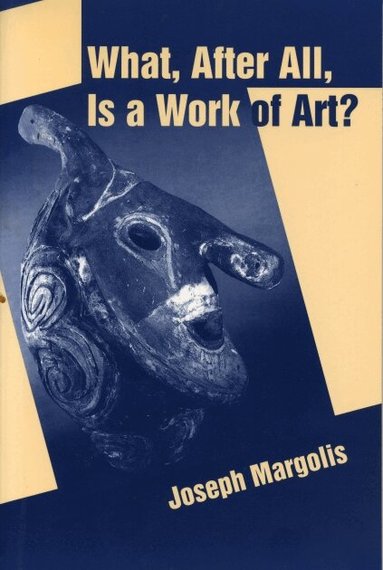 Joseph Margolis - What, After All, Is a Work of Art?, Häftad