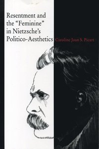 bokomslag Resentment and the Feminine in Nietzsches Politico-Aesthetics