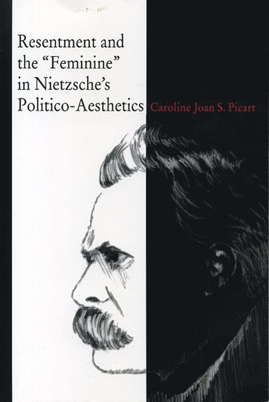 bokomslag Resentment and the "Feminine" in Nietzsche's Politico-Aesthetics