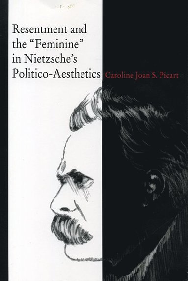 bokomslag Resentment and the Feminine in Nietzsches Politico-Aesthetics