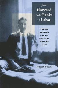 bokomslag From Harvard to the Ranks of Labor