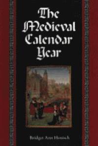 bokomslag The Medieval Calendar Year