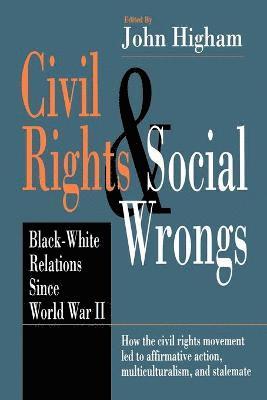 John Higham - Civil Rights and Social Wrongs, Häftad