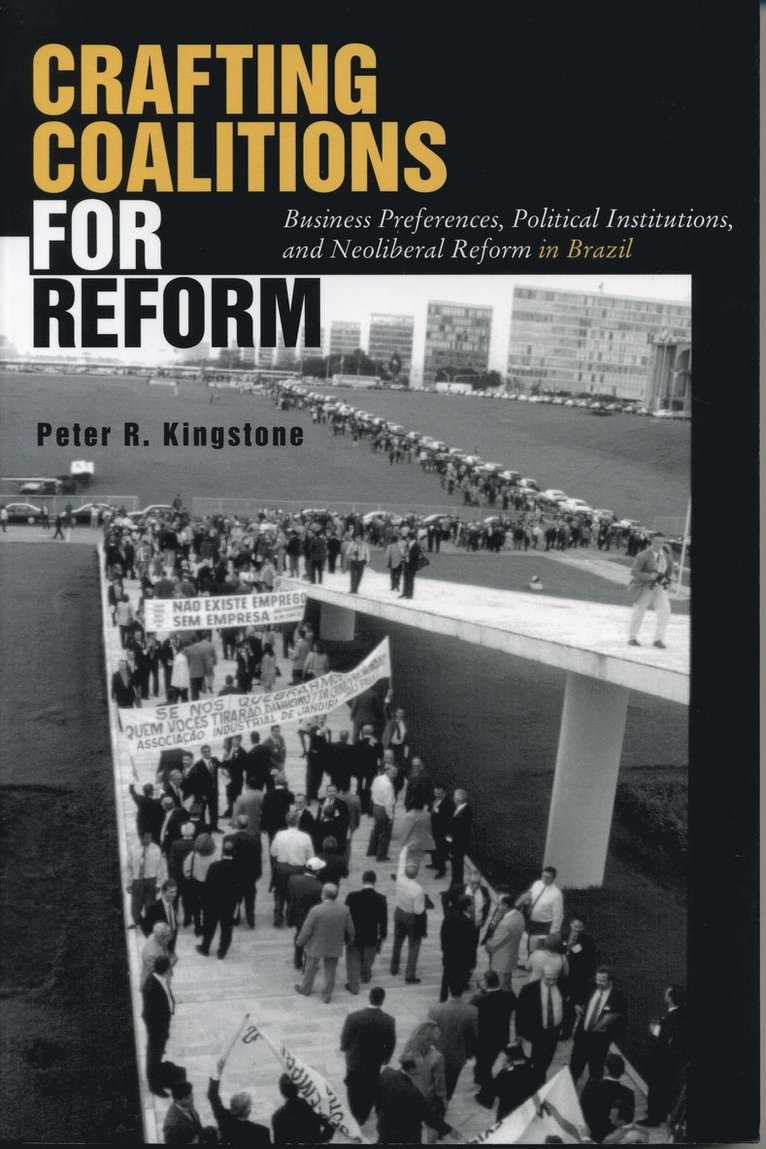 Peter R. Kingstone, King's International Development Institute) Kingstone, Peter R. (Professor and Co-Director - Crafting Coalitions for Reform, Häftad