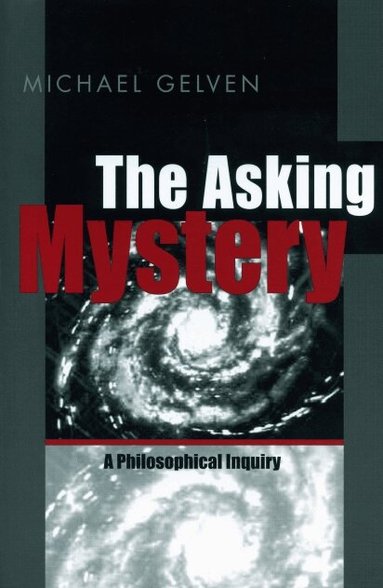 Michael Gelven - Asking Mystery, Häftad