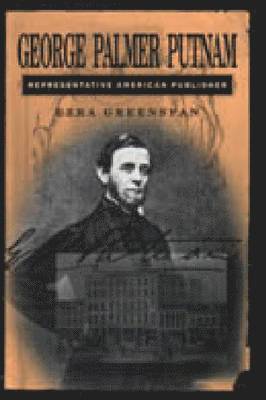 Ezra Greenspan, Ezra (Southern Methodist University) Greenspan - George Palmer Putnam, Inbunden
