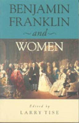 Larry E. Tise, Larry E Tise - Benjamin Franklin and Women, Häftad