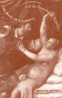 bokomslag The Rape of Lucretia and the Founding of Republics