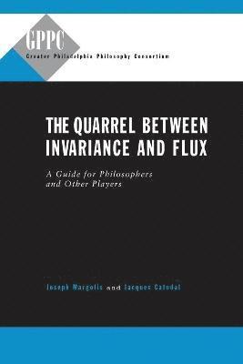 bokomslag The Quarrel Between Invariance and Flux
