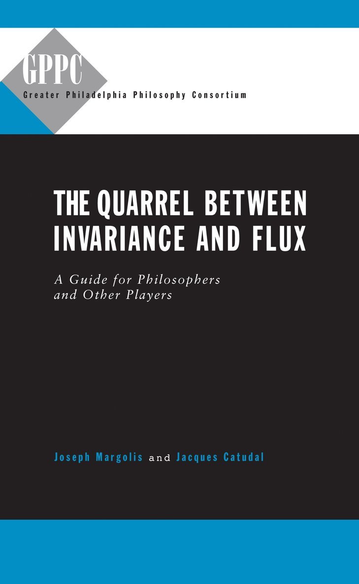 The Quarrel Between Invariance and Flux 1