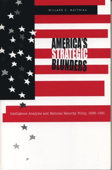 bokomslag America's Strategic Blunders