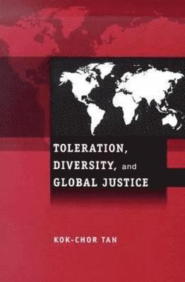 Kok-Chor Tan, Kok-Chor (Penn) Tan - Toleration, Diversity, and Global Justice, Häftad