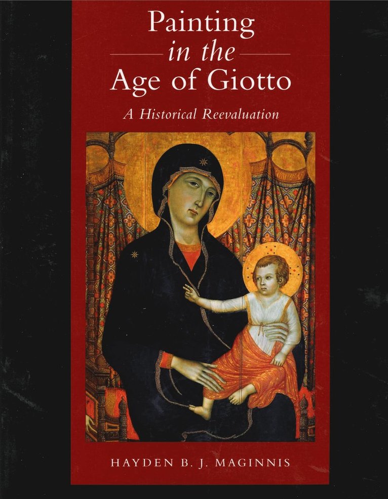 Hayden B. J. Maginnis - Painting in the Age of Giotto, Häftad