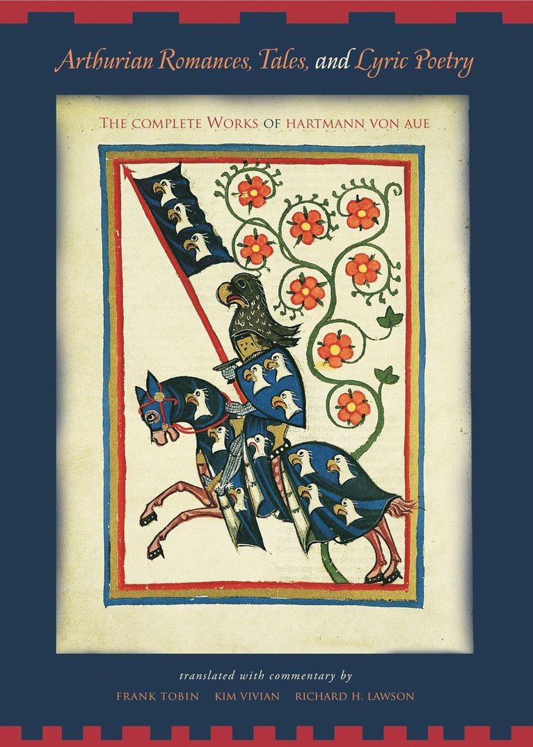Frank Tobin, Kim Vivian, Richard H. Lawson, Frank (Professor of German) Tobin, Kim (Augustana College) Vivian, Richard H. (Emeritus Professor of German) Lawson - Arthurian Romances, Tales, and Lyric Poetry, Häftad