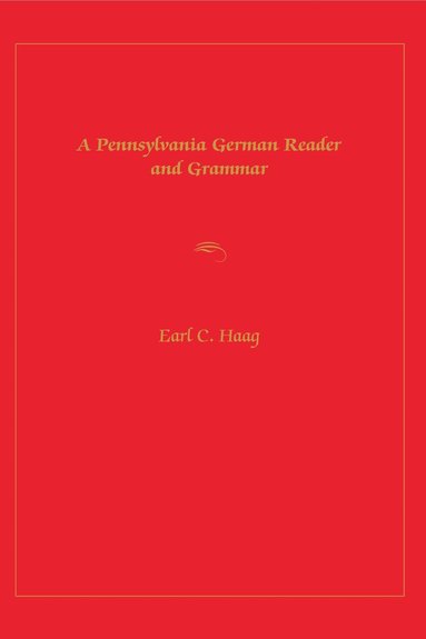 Earl  C. Haag - Pennsylvania German Reader and Grammar, Häftad