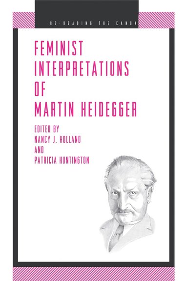 Nancy Holland, Patricia Huntington - Feminist Interpretations of Martin Heidegger, Inbunden