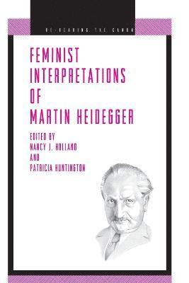 Feminist Interpretations of Martin Heidegger 1