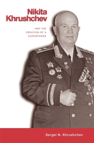 bokomslag Nikita Khrushchev and the Creation of a Superpower