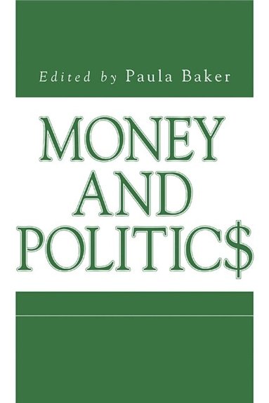 Paula Baker - Money and Politics, Häftad