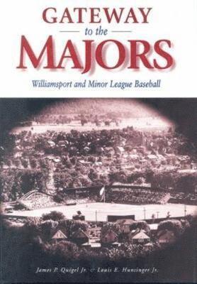 James  P. Quigel, Louis E. Hunsinger, James  P. (Penn State) Quigel - Gateway to the Majors, Häftad