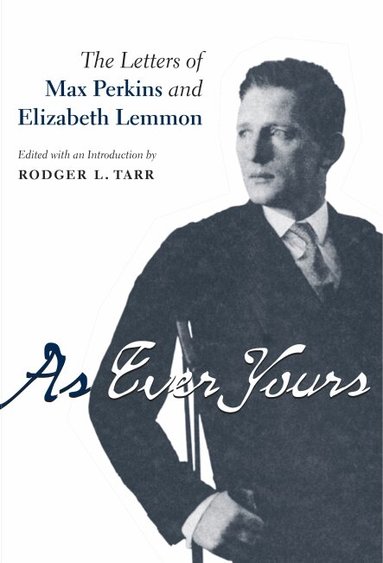 Rodger L. Tarr - As Ever Yours, Inbunden