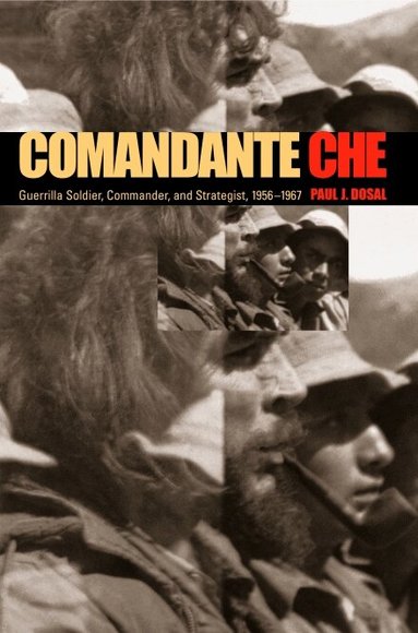 Paul J. Dosal - Comandante Che, Häftad
