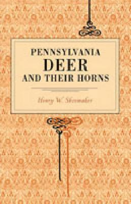 Pennsylvania Deer and Their Horns 1