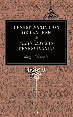 Pennsylvania Lion or Panther & Felis Catus in Pennsylvania? 1