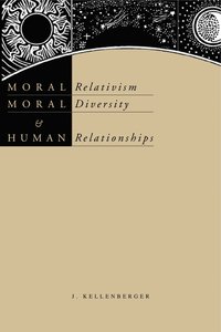 bokomslag Moral Relativism, Moral Diversity, and Human Relationships