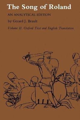 Gerard J. Brault - Song of Roland: An Analytical Edition. Vol. II: Oxford Text and English Translation, Häftad