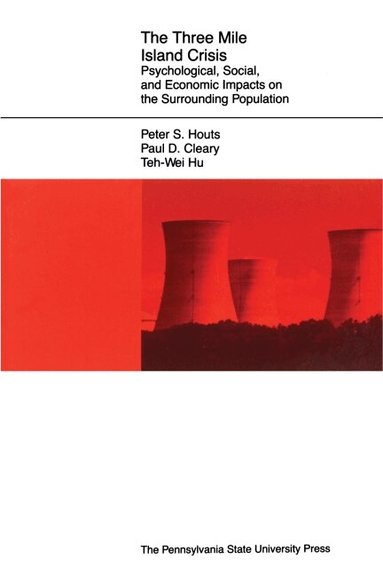 Peter  S. Houts, Tei-Wei Hu, Paul D. Cleary - Three Mile Island Crisis, Häftad