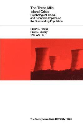 Peter  S. Houts, Tei-Wei Hu, Paul D. Cleary, Peter S. Houts - Three Mile Island Crisis, Häftad