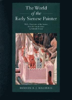 Hayden B. J. Maginnis - World of the Early Sienese Painter, Häftad