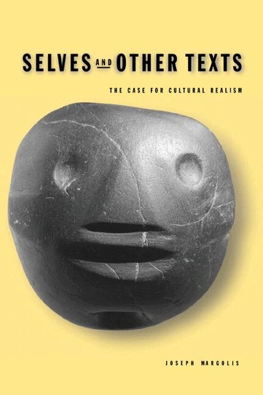 Joseph Margolis - Selves and Other Texts, Häftad