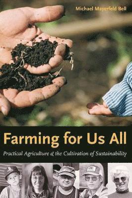 Michael Mayerfeld Bell, Michael Mayerfeld (Associate Professor of Rural Sociology) Bell - Farming for Us All, Häftad