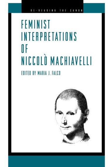 Maria  J. Falco - Feminist Interpretations of Niccolò Machiavelli, Häftad