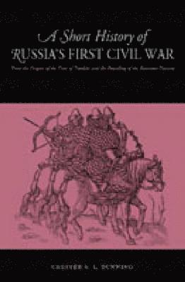 bokomslag A Short History of Russia's First Civil War