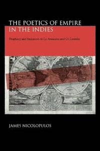 bokomslag The Poetics of Empire in the Indies