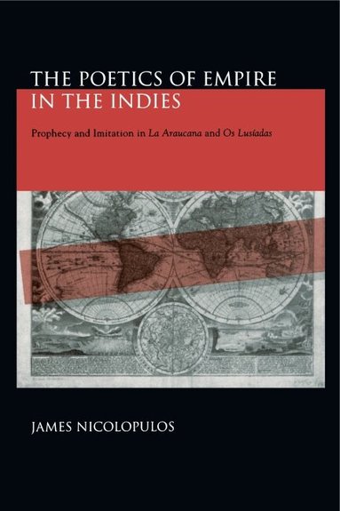 James Nicolopulos - Poetics of Empire in the Indies, Häftad