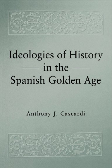 bokomslag Ideologies of History in the Spanish Golden Age