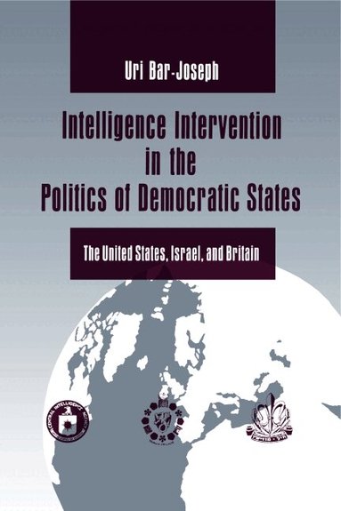Uri Bar-Joseph - Intelligence Intervention in the Politics of Democratic States, Häftad