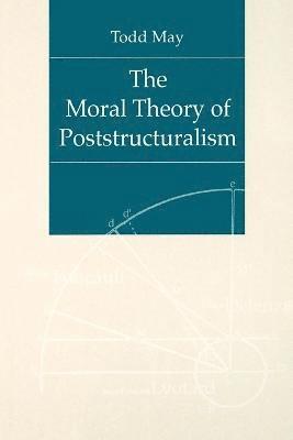 bokomslag The Moral Theory of Poststructuralism